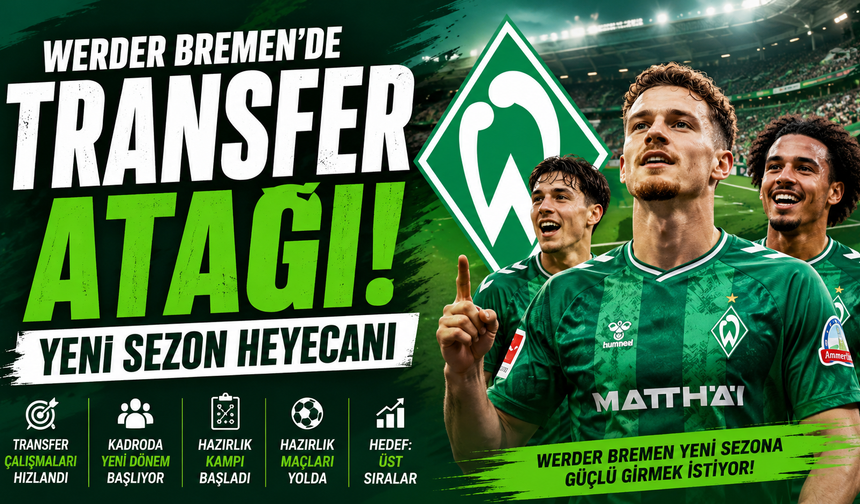 Werder Bremen’de Yeni Sezon Mesaisi Başladı