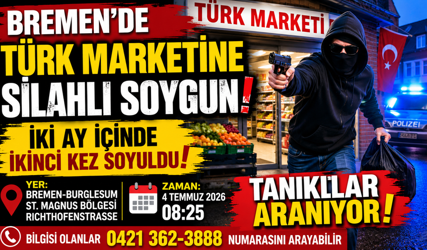 Bremen’de Türk Marketine Silahlı Soygun