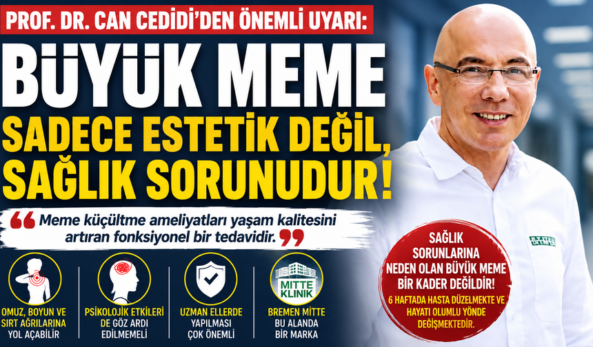 Prof. Dr. Can Cedidi: “Büyük Meme, Sağlık Sorunudur”