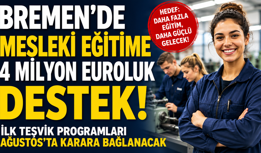 Bremen’de Mesleki Eğitime 4 Milyon Euroluk Destek