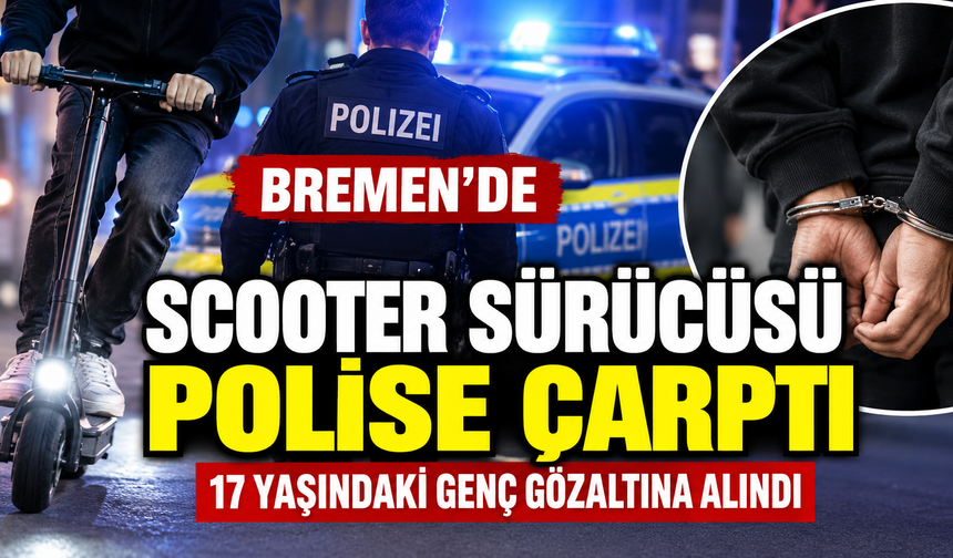 Bremen’de scooter sürücüsü polise çarptı: 17 yaşındaki genç gözaltına alındı