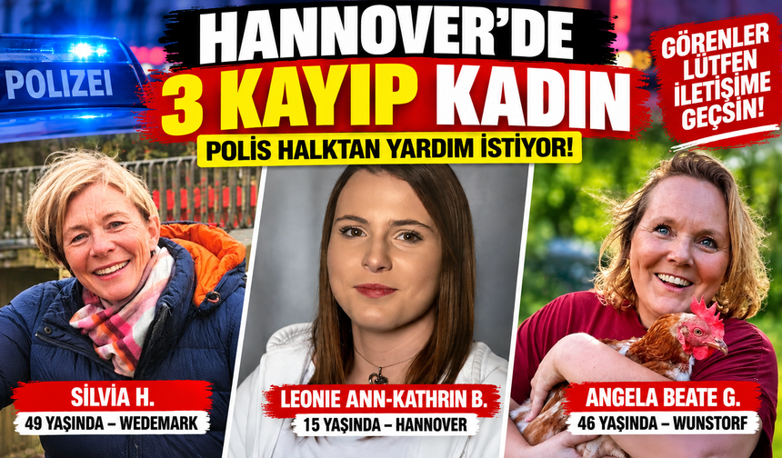 HANNOVER’DE 3 KADINDAN HABER YOK!