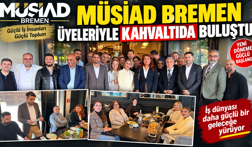 MÜSİAD Bremen yeni döneme kahvaltıyla başladı