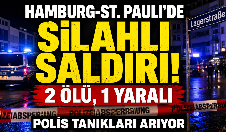 Hamburg’da silahlı saldırı: 2 ölü, 1 yaralı