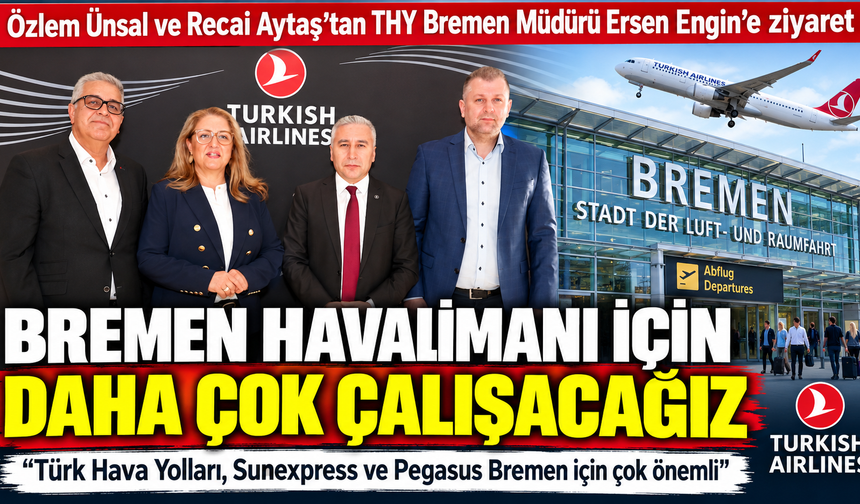 Özlem Ünsal ve Recai Aytaş, THY Bremen Müdürü Ersen Engin’i ziyaret etti