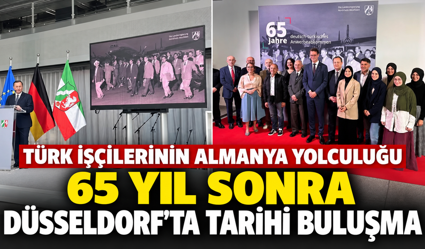 65 YIL SONRA DÜSSELDORF’TA TARİHİ BULUŞMA