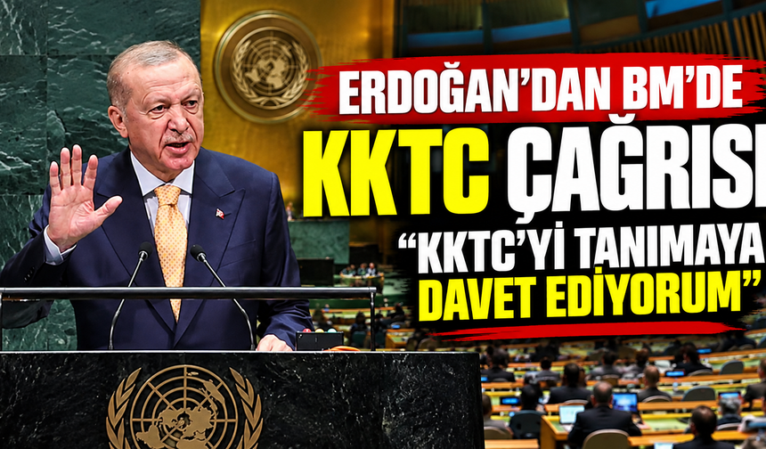 Erdoğan’dan BM’de KKTC çağrısı: “Kıbrıs Türk halkının eşit statüsü tescil edilmeli”