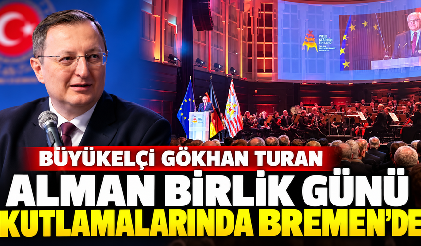 BÜYÜKELÇİ TURAN’DAN BREMEN’DE DOSTLUK MESAJI