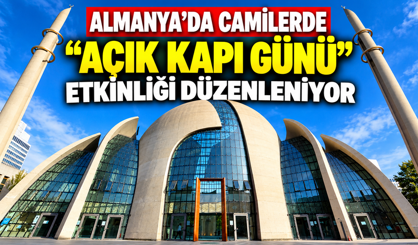 ALMANYA’DA CAMİLER KAPILARINI ZİYARETÇİLERE AÇTI