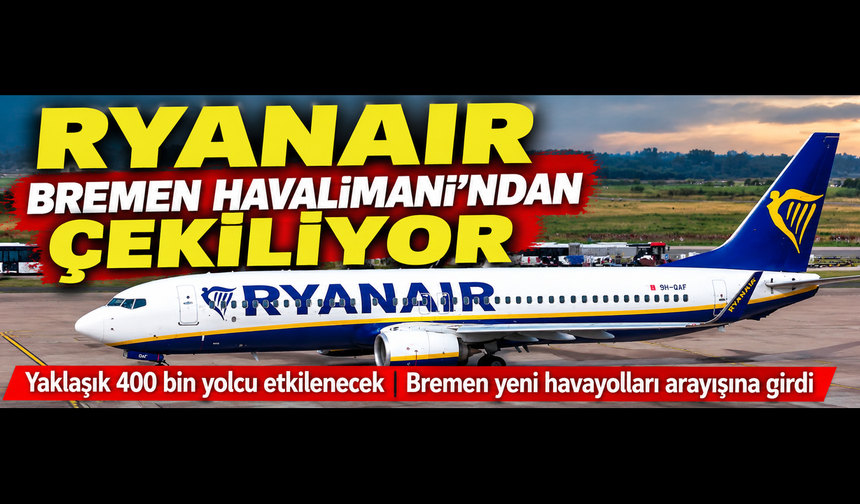 Ryanair Havayolları'ndan Bremen için Şok Karar