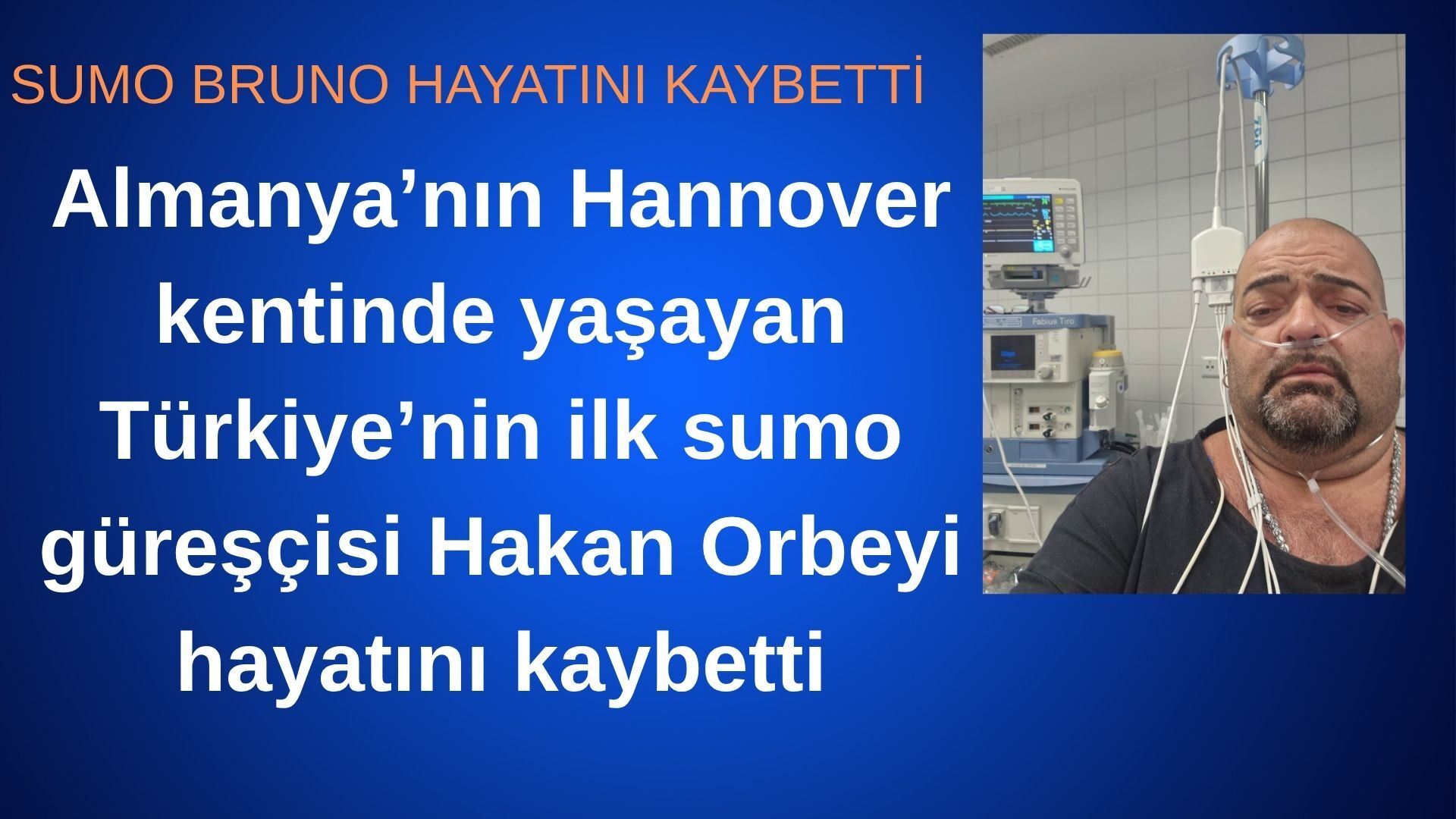 Türkiye’nin İlk Sumo Güreşçisi ve Oyuncu Hakan Orbeyi Hayatını Kaybetti