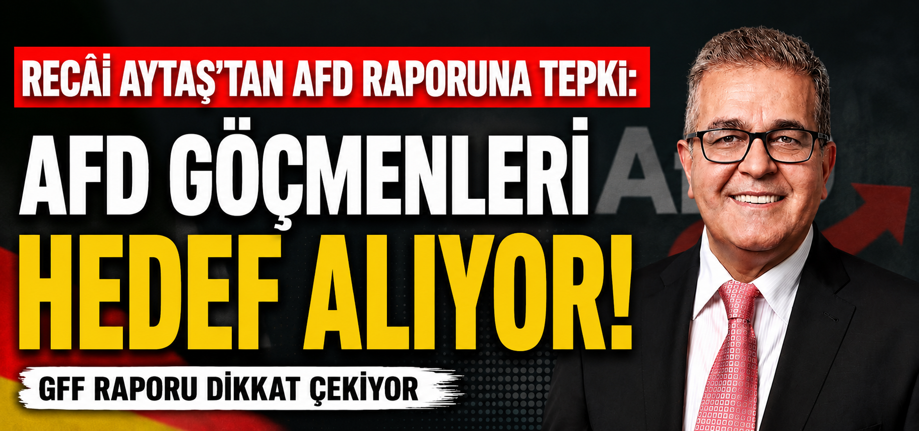 Aytaş: “AfD Göçmenleri Hedef Alıyor”