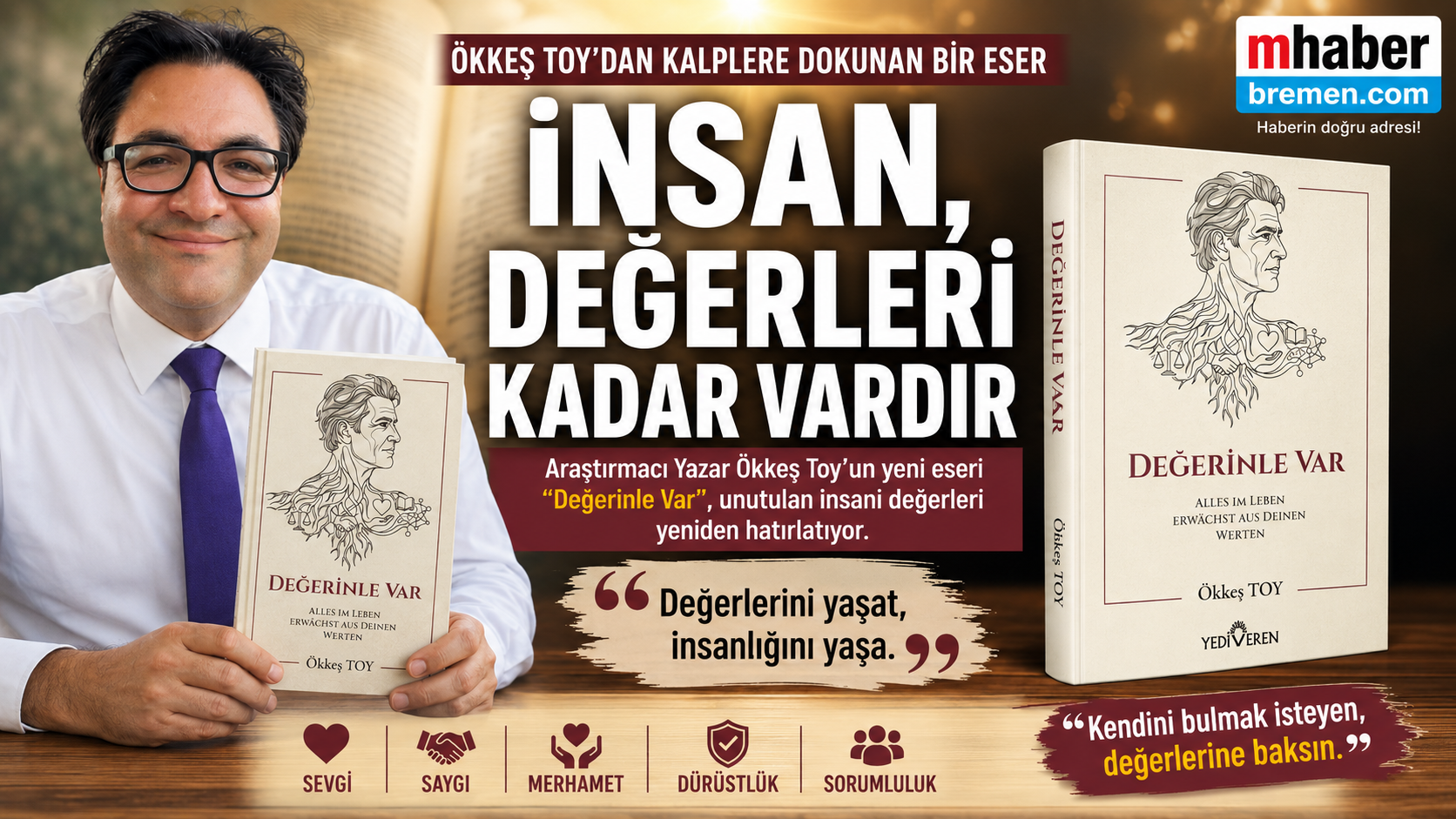 Araştırmacı Yazar Ökkeş Toy’dan Kalplere Dokunan Yeni Eser: “Değerinle Var”