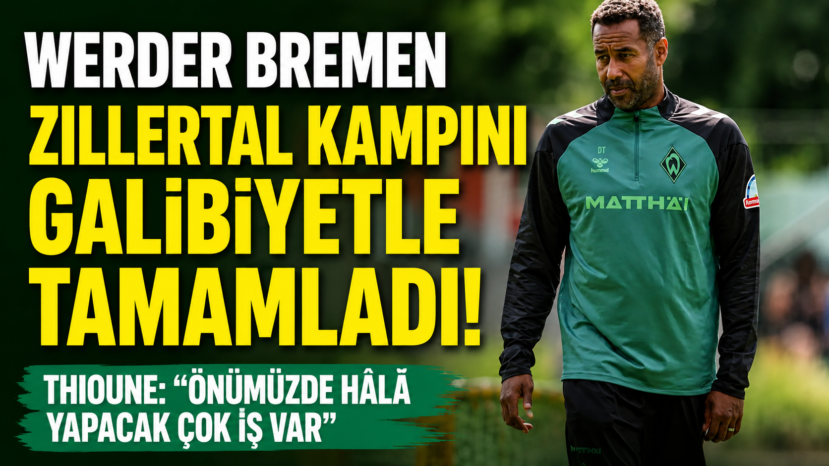 Werder Bremen, Zillertal Kampını Galibiyetle Tamamladı