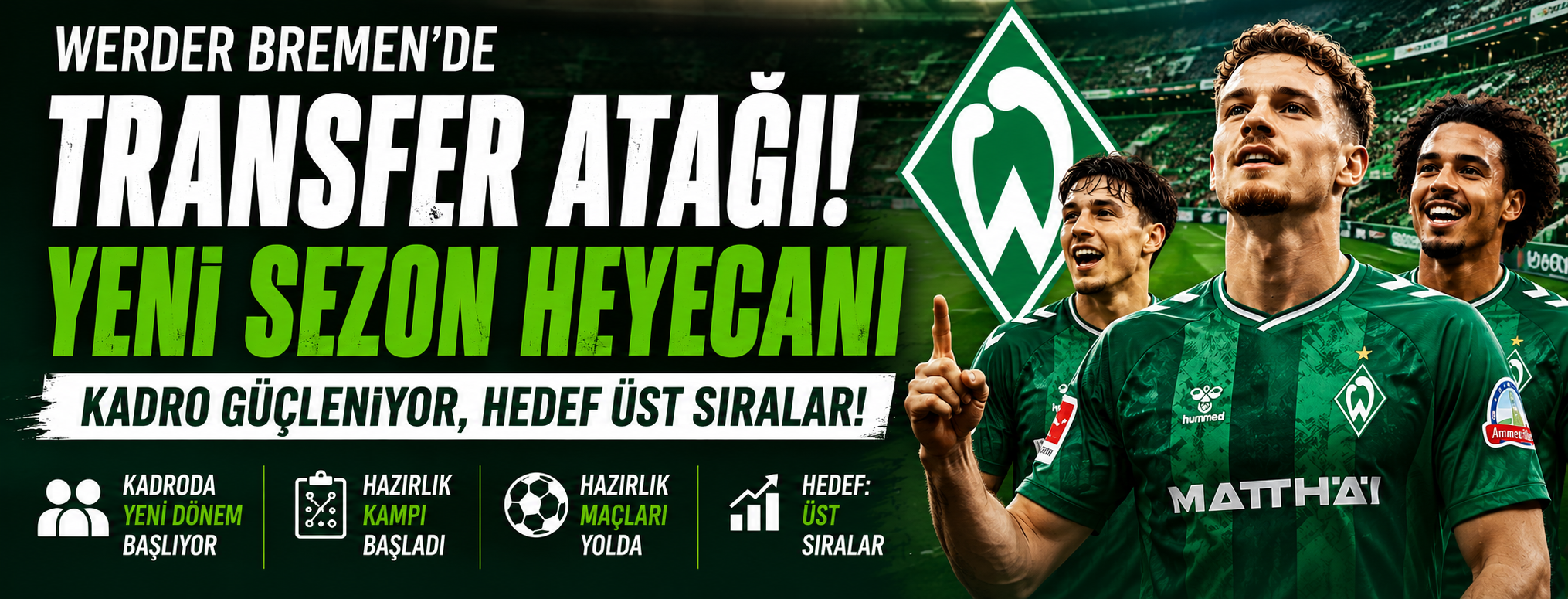 Werder Bremen’de Yeni Sezon Mesaisi Başladı