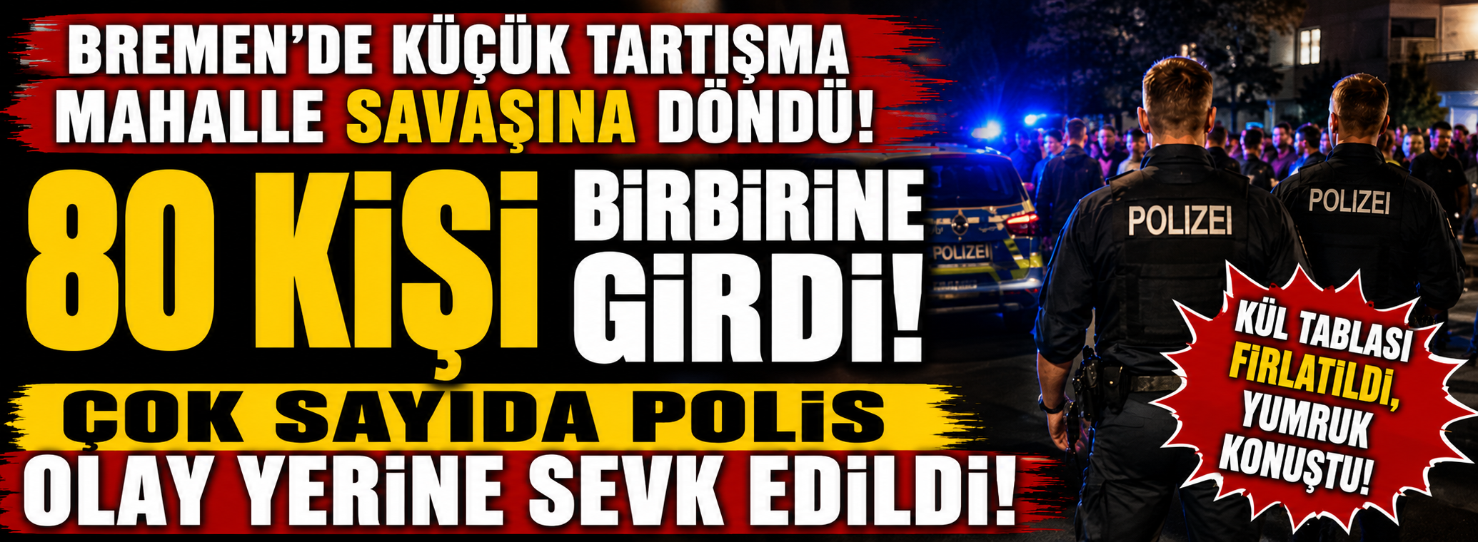 Bremen'de Mahalle Kavgası: 80 Kişi Birbirine Girdi
