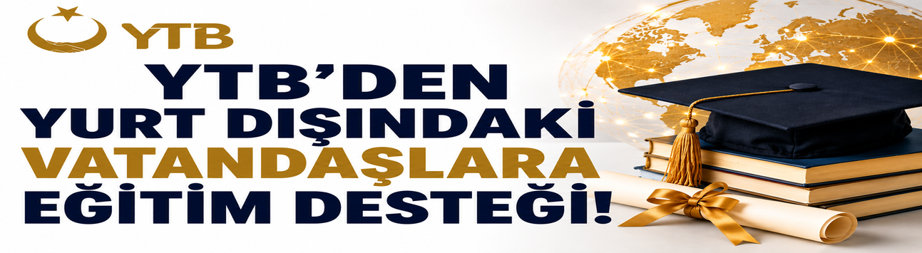 YTB’den yurt dışındaki vatandaşlara eğitim desteği