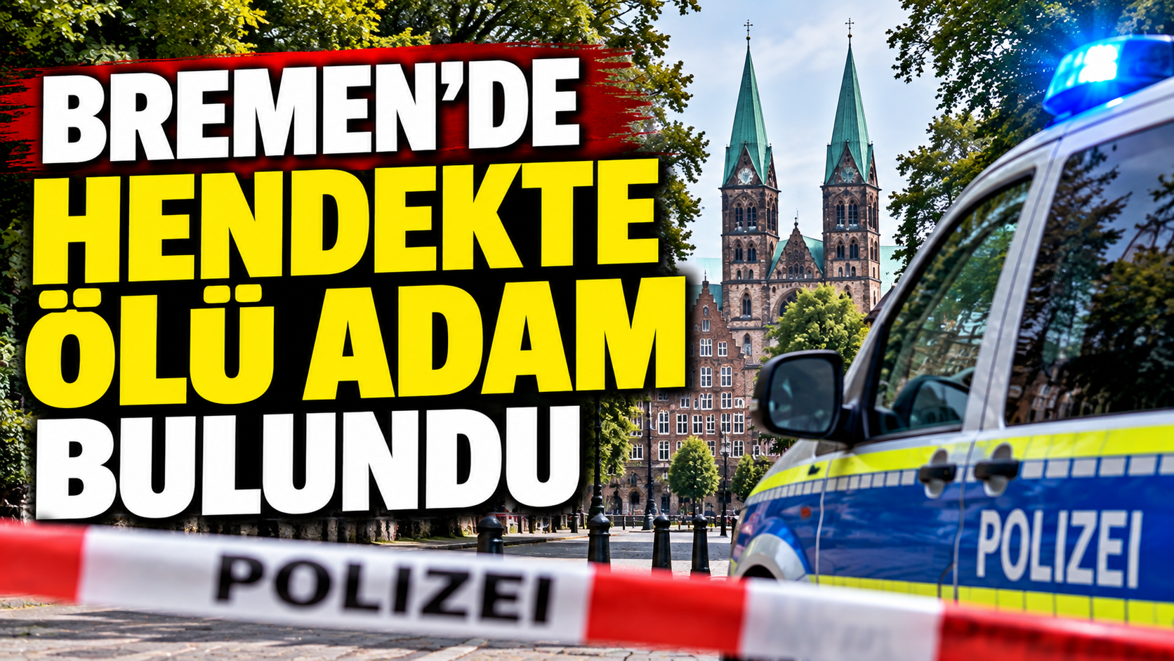 Bremen’de Bir Adam Ölü Olarak Bulundu