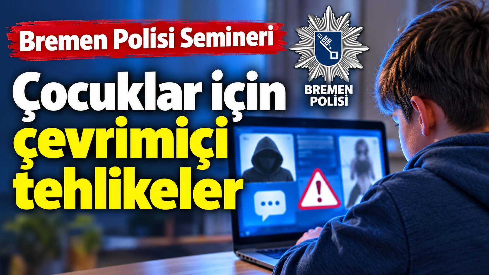 Bremen Polisi’nden Ebeveynlere İnternet Uyarısı