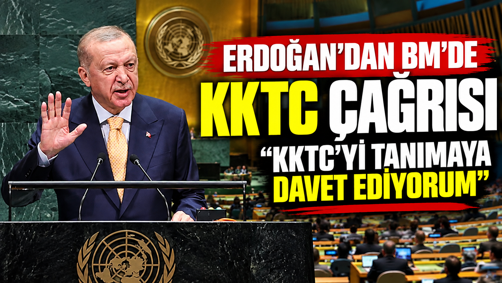 Erdoğan’dan BM’de KKTC çağrısı: “Kıbrıs Türk halkının eşit statüsü tescil edilmeli”