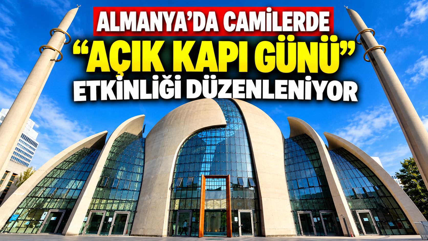 ALMANYA’DA CAMİLER KAPILARINI ZİYARETÇİLERE AÇTI