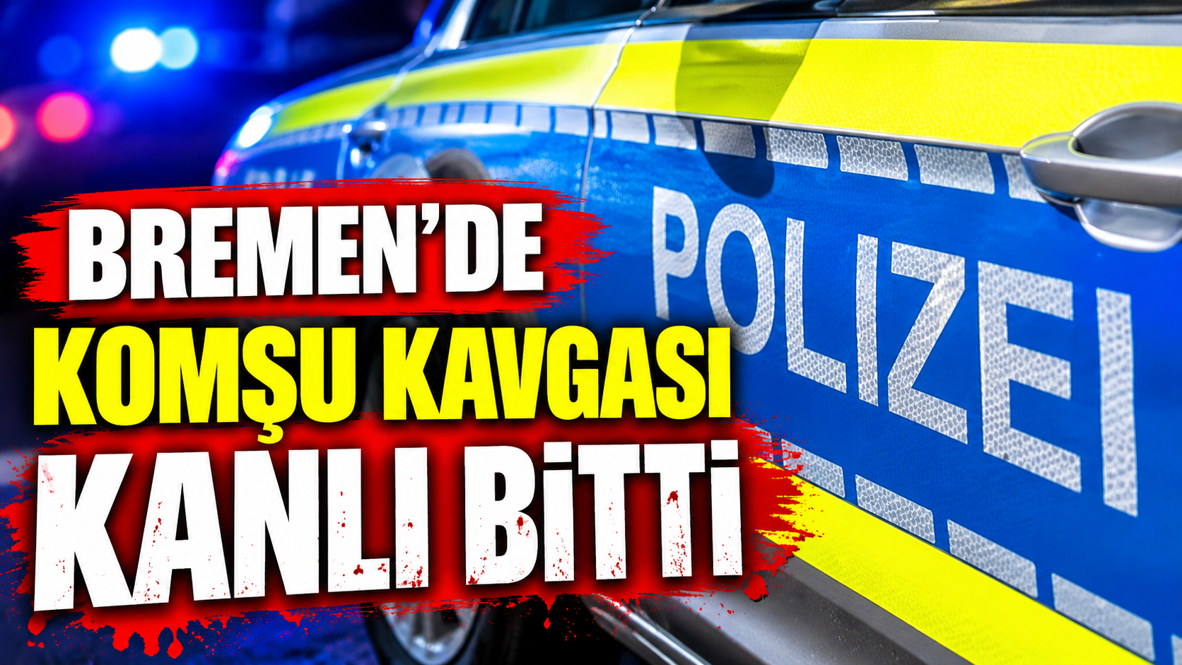 BREMEN’DE KOMŞU KAVGASI KANLI BİTTİ: BIÇAKLANAN ADAMIN HAYATİ TEHLİKESİ VAR